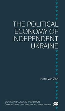 portada The Political Economy of Independent Ukraine: Captured by the Past (Studies in Economic Transition) 