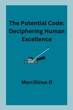 portada The Potential Code: Deciphering Human Excellence (en Inglés)