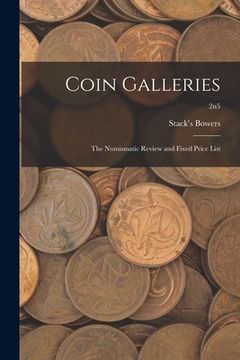 portada Coin Galleries: The Numismatic Review and Fixed Price List; 2n5 (en Inglés)