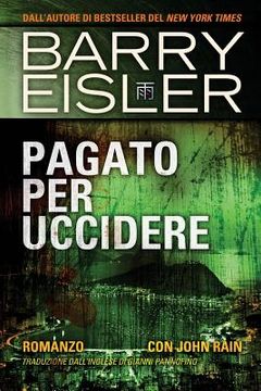 portada Pagato Per Uccidere: Romanzo con John Rain, Traduzione dall'inglese di Gianni Pannofino (en Italiano)