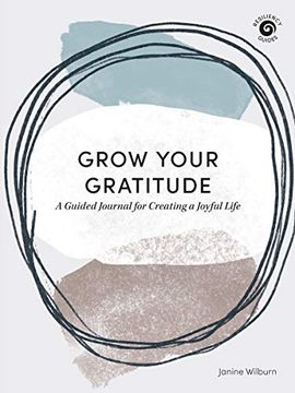 portada Grow Your Gratitude: A Guided Journal for Creating a Joyful Life (en Inglés)