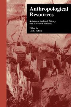 portada anthropological resources: a guide to archival, library, and museum collections (en Inglés)
