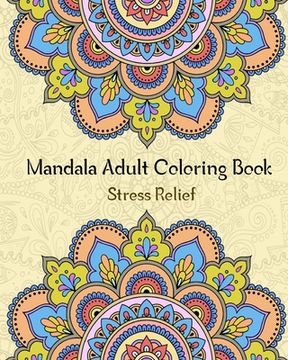 portada Mandala Adult Coloring Book: stress relieving coloring book for adult with 50 amazing mandalas patterns and designs (en Inglés)