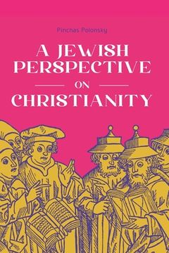 portada A Jewish Perspective on Christianity (en Inglés)