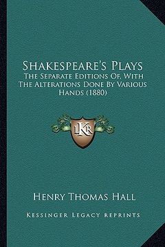 portada shakespeare's plays: the separate editions of, with the alterations done by various hands (1880) (in English)