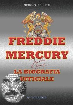 portada Freddie Mercury - La Biografia Ufficiale: Secondo Volume (en Italiano)