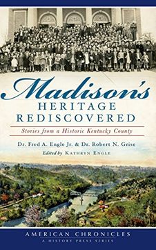portada Madison's Heritage Rediscovered: Stories From a Historic Kentucky County 