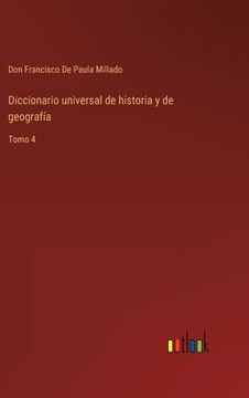 portada Diccionario universal de historia y de geografía: Tomo 4 (in Spanish)