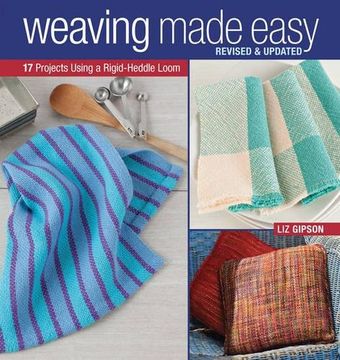 portada Weaving Made Easy Revised and Updated: 17 Projects Using a Rigid-Heddle Loom 