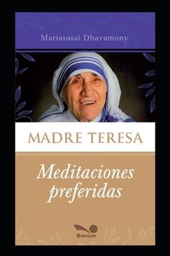 portada Madre Teresa, sus Meditaciones Preferidas: Mi Secreto es Simple.   Medito