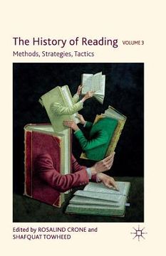 portada The History of Reading, Volume 3: Methods, Strategies, Tactics (en Inglés)