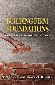 portada Building Firm Foundations: An Investment for the Future