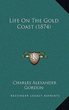 portada life on the gold coast (1874) (en Inglés)