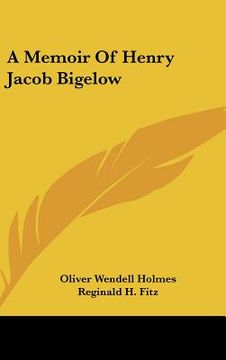 portada a memoir of henry jacob bigelow (en Inglés)
