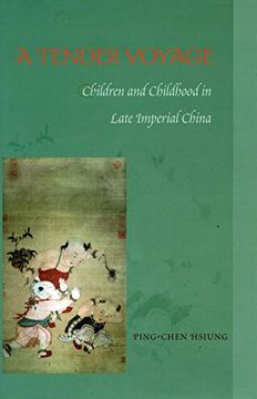 portada A Tender Voyage: Children and Childhood in Late Imperial China (in English)