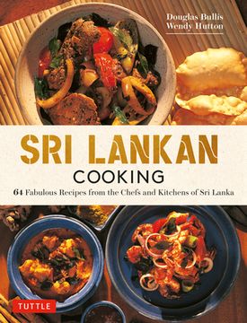 portada Sri Lankan Cooking: 64 Fabulous Recipes From the Chefs and Kitchens of sri Lanka (en Inglés)