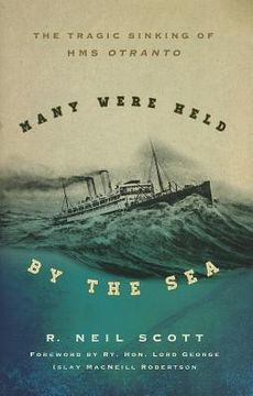 portada Many Were Held by the Sea: The Tragic Sinking of HMS Otranto (in English)