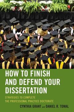 portada How to Finish and Defend Your Dissertation: Strategies to Complete the Professional Practice Doctorate (en Inglés)
