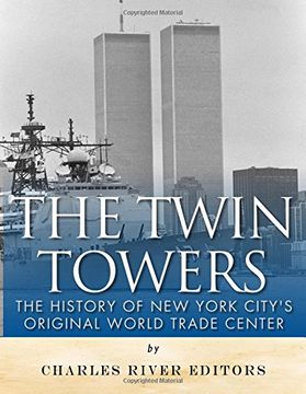 portada The Twin Towers: The History of new York City’S Original World Trade Center (en Inglés)