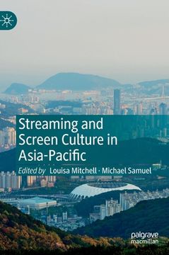 portada Streaming and Screen Culture in Asia-Pacific (en Inglés)