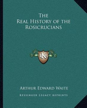portada the real history of the rosicrucians (en Inglés)