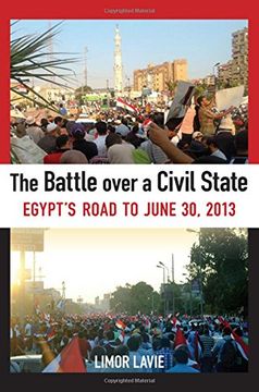 portada The Battle Over a Civil State: Egypt's Road to June 30, 2013 (en Inglés)