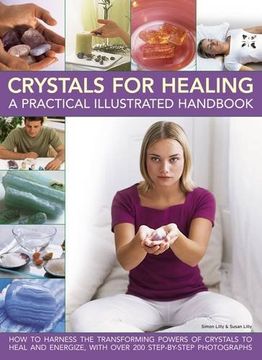 portada Crystals for Healing: How to Harness the Transforming Powers of Crystals to Heal and Energize, with Over 200 Step-by-Step Photographs