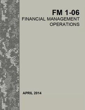 portada Financial Management Operations: Field Manual FM 1-06 (en Inglés)