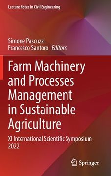 portada Farm Machinery and Processes Management in Sustainable Agriculture: XI International Scientific Symposium 2022 (en Inglés)