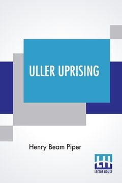 portada Uller Uprising: With Introductions By John F. Carr And John D. Clark 