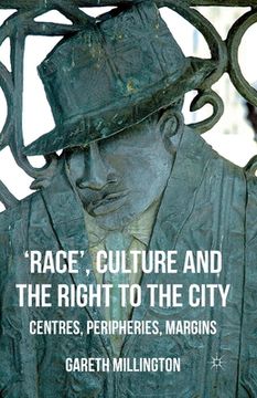 portada 'Race', Culture and the Right to the City: Centres, Peripheries, Margins