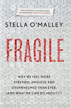 portada Fragile: Why we Feel More Anxious, Stressed and Overwhelmed Than Ever, and What we can do About it (in English)