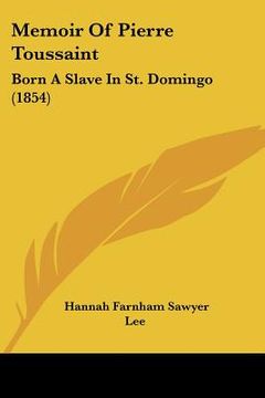 portada memoir of pierre toussaint: born a slave in st. domingo (1854) (en Inglés)