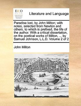 portada paradise lost, by john milton; with notes, selected from newton and others, to which is prefixed, the life of the author. with a critical dissertation