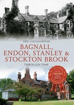 portada Bagnall, Endon, Stanley & Stockton Brook Through Time (en Inglés)