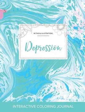 portada Adult Coloring Journal: Depression (Mythical Illustrations, Turquoise Marble) (in English)
