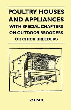 portada poultry houses and appliances - with special chapters on outdoor brooders or chick breeders (en Inglés)