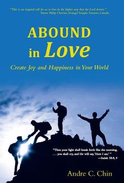 portada Abound in Love: Create Joy and Happiness in Your World (en Inglés)