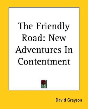 portada the friendly road: new adventures in contentment (en Inglés)