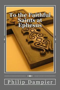 portada To the Faithful Saints at Ephesus (en Inglés)
