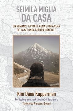 portada Seimila miglia da casa: Un romanzo ispirato a una storia vera della Seconda guerra mondiale (in Italian)