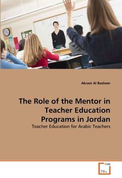 portada The Role of the Mentor in Teacher Education Programs in Jordan: Teacher Education for Arabic Teachers