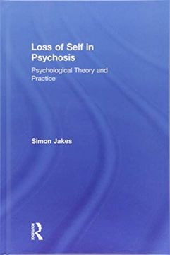 portada Loss of Self in Psychosis: Psychological Theory and Practice (en Inglés)
