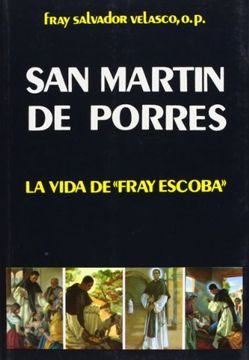 portada San Martín de Porres: La Vida de Fray Escoba
