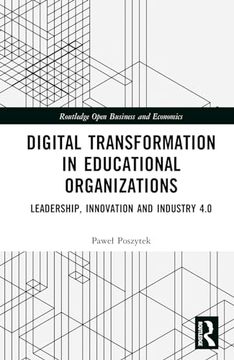 portada Digital Transformation in Educational Organizations: Leadership, Innovation and Industry 4. 0 (Routledge Open Business and Economics) (en Inglés)