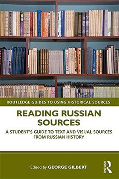 portada Reading Russian Sources: A Student's Guide to Text and Visual Sources From Russian History (Routledge Guides to Using Historical Sources) (en Inglés)