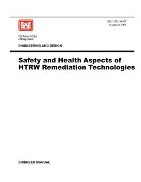 portada engineering and design: safety and health aspects of htrw remediation technologies (engineer manual em 1110-1-4007) (en Inglés)