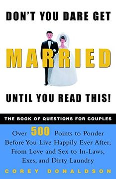 portada Don't you Dare get Married Until you Read This! The Book of Questions for Couples (en Inglés)