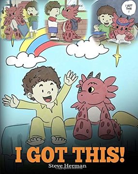 portada I Got This!: A Dragon Book To Teach Kids That They Can Handle Everything. A Cute Children Story to Give Children Confidence in Handling Difficult Situations.: Volume 8 (My Dragon Books)