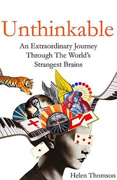 portada Unthinkable: An Extraordinary Journey Through the World's Strangest Brains 